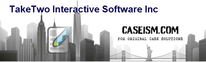 Take-Two Interactive Software, Inc. Case Solution Take-Two Interactive Software, Inc. Case Solution